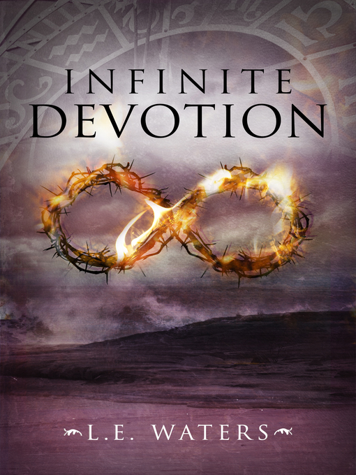 Title details for Infinite Devotion (Infinite Series, Book 2) by L.E. Waters - Available